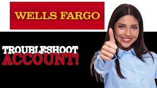 How To Troubleshoot Wells Fargo Checking Account (2025)