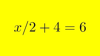 Solving Equation x/2 + 4 = 6 Step by Step Tutorial