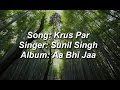 Krus Par(Lyrics) Hindi Christian Worship Song by Sunil Singh