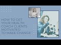 How to motivate your health coaching clients