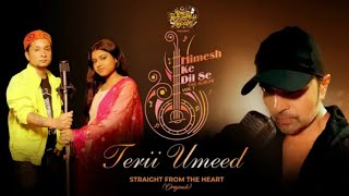 Terii Umeed  | Himesh Ke Dil Se The Album| Himesh Reshammiya | Pawandeep | Arunita | New Album