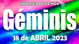 🔴 TEN MUCHO CUIDADO HOY 😱 horoscopo de hoy géminis 18 de Abril 2023 ♊️ horoscopo diario 💖