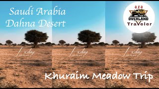 Khuraim Meadow Off-Road Trip - Saudi Arabia Dahna Desert