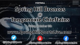 Spring Hill Broncos vs. Tonganoxie Chieftains (Football) 10/8/21