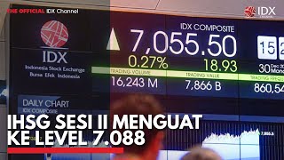 IHSG Sesi II Menguat ke Level 7.088 | IDX CHANNEL