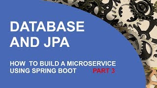 JPA (Hibernate) and Database (Spring Boot Microservices - Part 3)