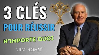 3 CLÉS pour Réussir dans Tous les Aspects de la Vie | Les SECRETS de Jim Rohn