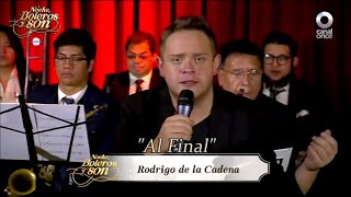 Al Final - Rodrigo de la Cadena - Noche, Boleros y Son