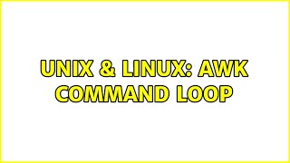 Unix & Linux: awk Command Loop