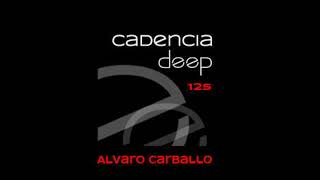 Cadencia deep #125 - Álvaro Carballo @ Vicious Radio