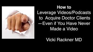 YOU  The Expert   Get More Doctor Clients with Videos and Podcasts