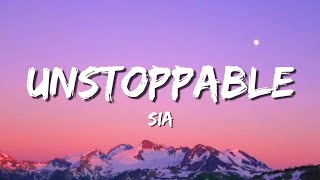 Sia - Unstoppable (lyrics)