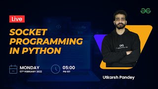 Socket programming in python | Utkarsh Pandey | GeeksforGeeks Python
