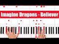 Believer Imagine Dragons Piano Tutorial - EASY
