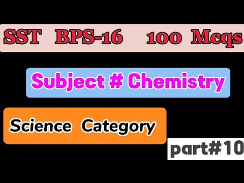 Chemistry 100 Most Repeated MCQs Question For SST BPS-16 Science ...