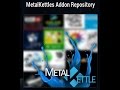 Metalkettle Repository is Back On XBMC / KODI 2015