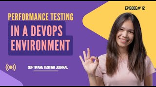 Episode 12: Performance Testing in a DevOps Environment