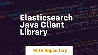 elasticsearch java client library