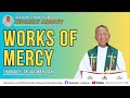 Fr. Ciano Homily about WORKS OF MERCY - 11/7/2024