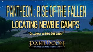 Patheon: Rise of the Fallen Newbie Camp Guide  *or How Not to Get Lost!*