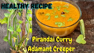 How to prepare healthy and tasty pirandai curry || Adamant Creeper gravy 😋