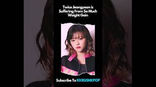 Twice Jeongyeon is Suffering From So Much Weight Gain