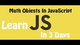 Learn JavaScript in 3 days | Episode 34 | Math Objects in JavaScript