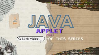 JAVA 12 - JAVA APPLET PROGRAMMING TUTORIAL PART 2