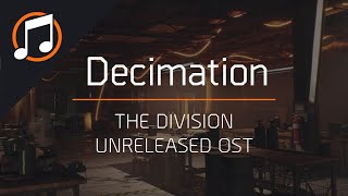 The Division Unreleased OST | Decimation