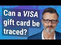 Can a Visa gift card be traced?