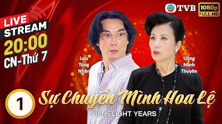 [LIVE] TVB Sự Chuyển Mình Hoa Lệ (Limelight Years) 1/22 | Uông Minh Thuyên, Chung Gia Hân | 2015