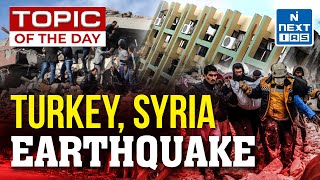 Earthquake in Turkey & Syria - UPSC | NEXT IAS