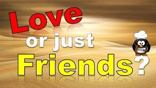✔ Is It Love Or Just Friendship? - Personality Test