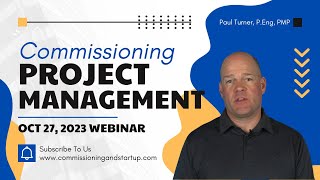 Commissioning Project Management - Oct 27, 2023 Webinar