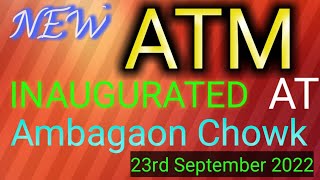 New ATM Inaugurated at AMBAGAON CHOWK