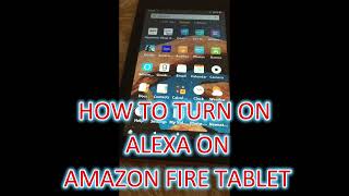 HOW TO TURN ON ALEXA ON AMAZON FIRE TABLET