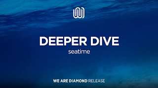 seatime - Deeper Dive