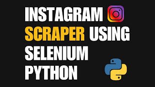 How to scrape Instagram using Python Selenium
