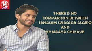 There Is No Comparison Between  Sahasam Swasaga Sagipo & Ye Maaya Chesave Says Naga Chaitanya