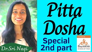 என்ன பித்த தோஷம் தவிர்க்க வேண்டும்? பித்த தோஷத்தை சமன் செய்வது எப்படி? ஆயுர்வேத மருத்துவர் ஆரோக்கிய குறிப்புகள்