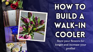 How to Build a Walk-In Cooler: Using a CoolBot to store loads of flowers and make loads of money!