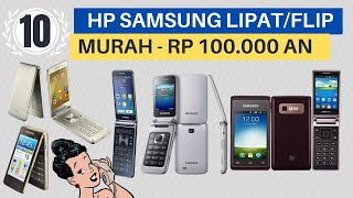 Rekomendasi 10 HP Samsung Lipat Flip Murah – Mulai 100 Ribuan Terbaru 2021