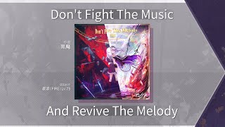 【Arcaea】Don't Fight The Music And Revive The Melody FTR10+ PM