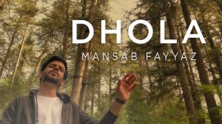 Dhola | Mansab Fayyaz | Official Music Video