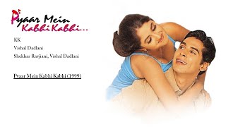 Pyaar Mein Kabhi Kabhi Best Audio Song - Pyaar Mein Kabhi Kabhi|KK|Vishal & Shekhar