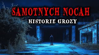 6 Prawdziwe Historie Grozy o Samotnych Nocach - Przerażające Opowieści