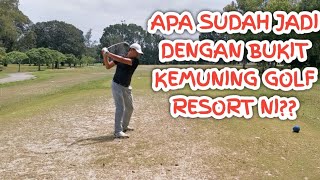 APA SUDAH JADI DENGAN BUKIT KEMUNING GOLF \u0026 COUNTRY RESORT???