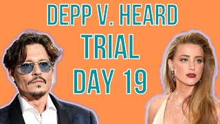 Johnny Depp v. Amber Heard | TRIAL DAY 19