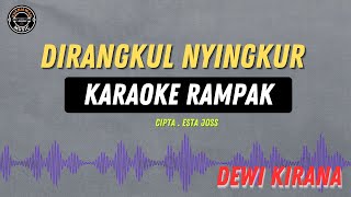 DIRANGKUL NYINGKUR - ( KARAOKE RAMPAK ) Dewi Kiarana