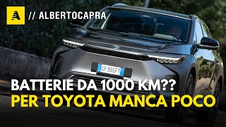 BATTERIE DA 1000 KM di autonomia? Per Toyota MANCA POCO!